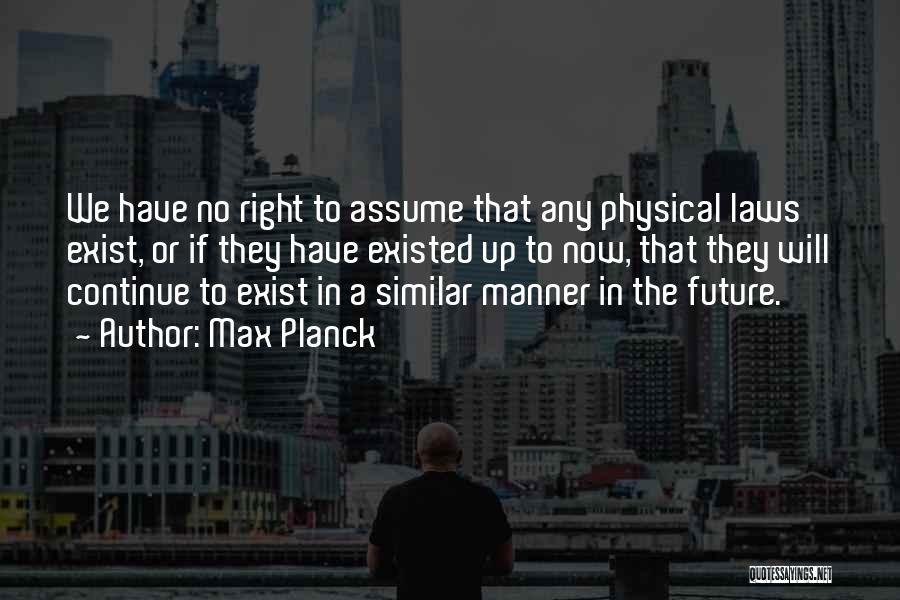 Right Manner Quotes By Max Planck