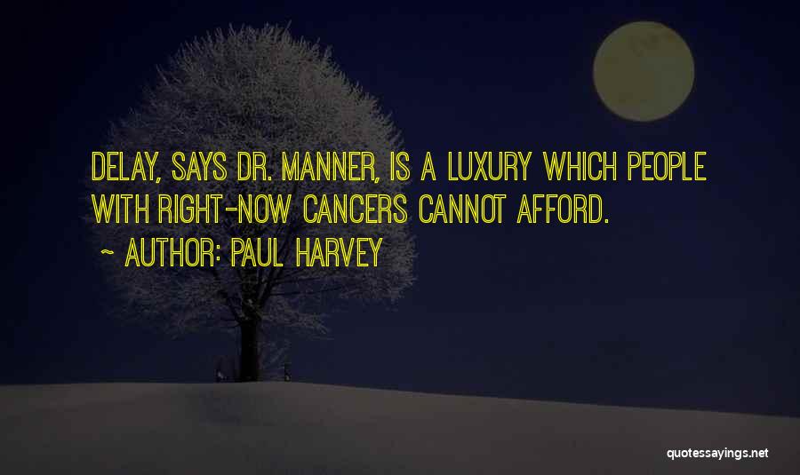 Right Manner Quotes By Paul Harvey