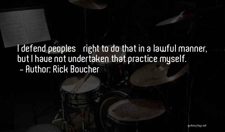 Right Manner Quotes By Rick Boucher