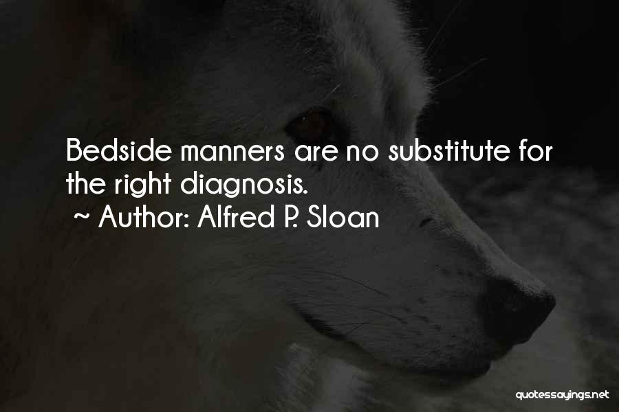 Right Manners Quotes By Alfred P. Sloan
