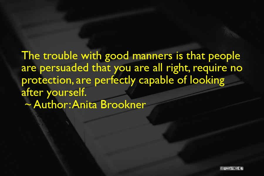 Right Manners Quotes By Anita Brookner