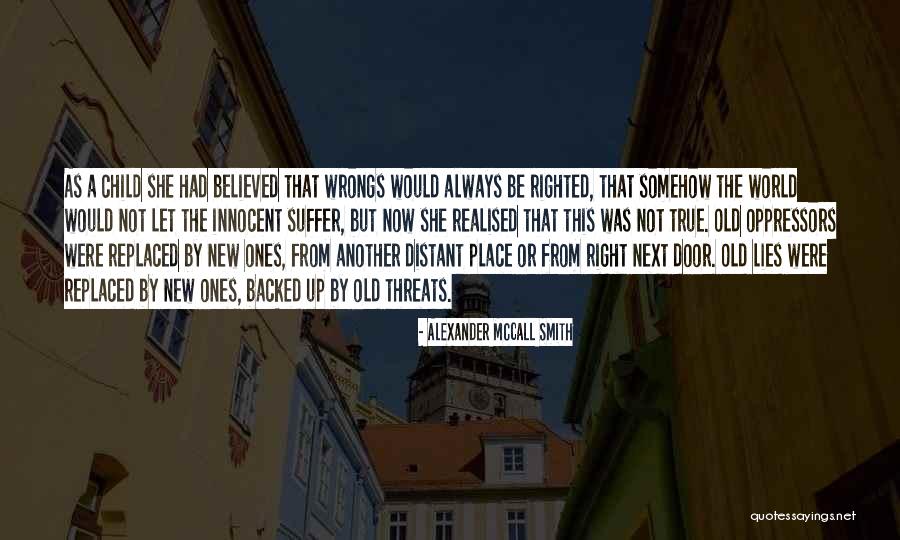 Right My Wrongs Quotes By Alexander McCall Smith Right My Wrongs Quotes By Alexander McCall Smith