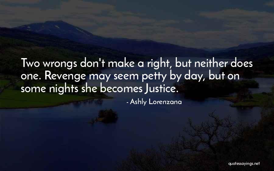 Right My Wrongs Quotes By Ashly Lorenzana Right My Wrongs Quotes By Ashly Lorenzana