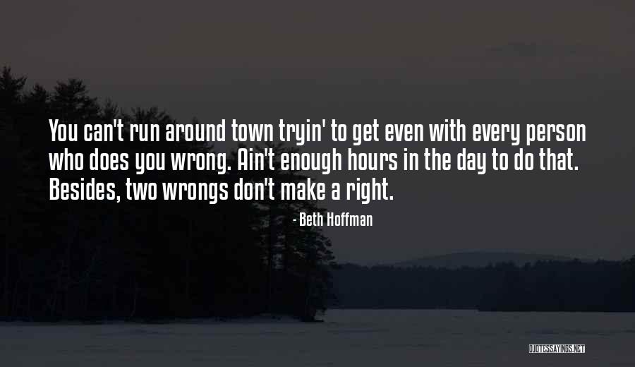 Right My Wrongs Quotes By Beth Hoffman Right My Wrongs Quotes By Beth Hoffman