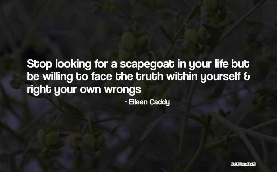 Right My Wrongs Quotes By Eileen Caddy Right My Wrongs Quotes By Eileen Caddy