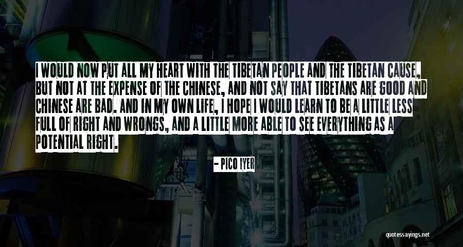 Right My Wrongs Quotes By Pico Iyer Right My Wrongs Quotes By Pico Iyer