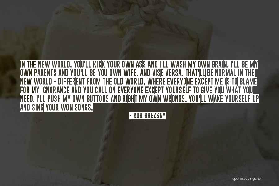 Right My Wrongs Quotes By Rob Brezsny Right My Wrongs Quotes By Rob Brezsny