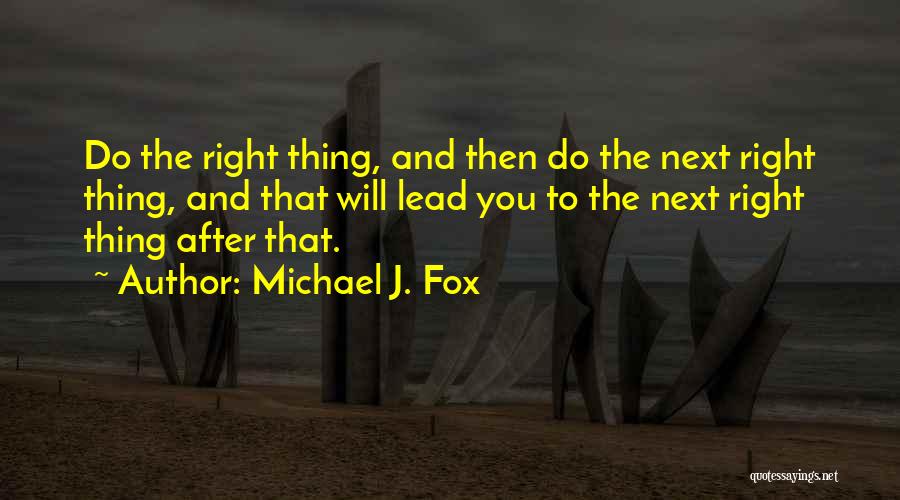 Right Next To You Quotes By Michael J. Fox