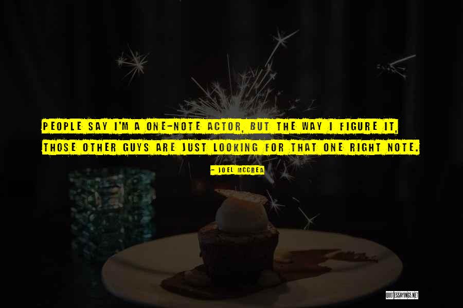 Right Note Quotes By Joel McCrea Right Note Quotes By Joel McCrea