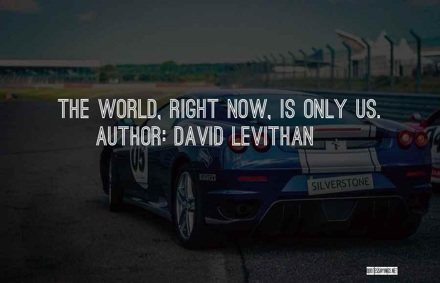 Right Now Quotes By David Levithan