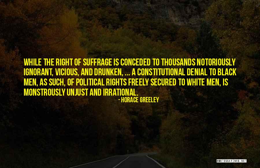 Right Of Suffrage Quotes By Horace Greeley Right Of Suffrage Quotes By Horace Greeley