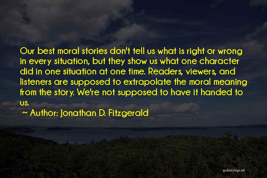 Right One At The Wrong Time Quotes By Jonathan D. Fitzgerald