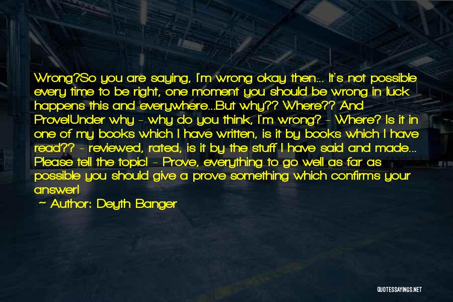 Right One Wrong Time Quotes By Deyth Banger