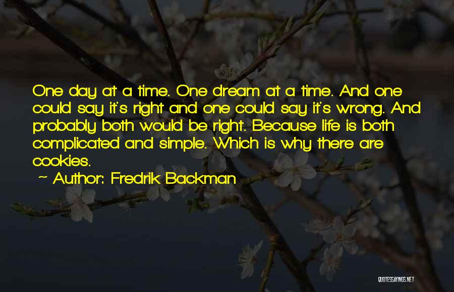 Right One Wrong Time Quotes By Fredrik Backman