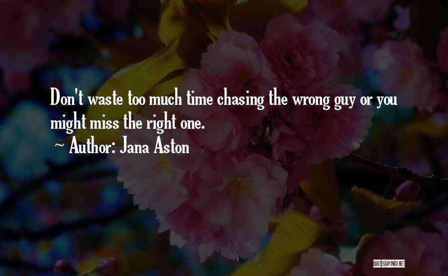 Right One Wrong Time Quotes By Jana Aston