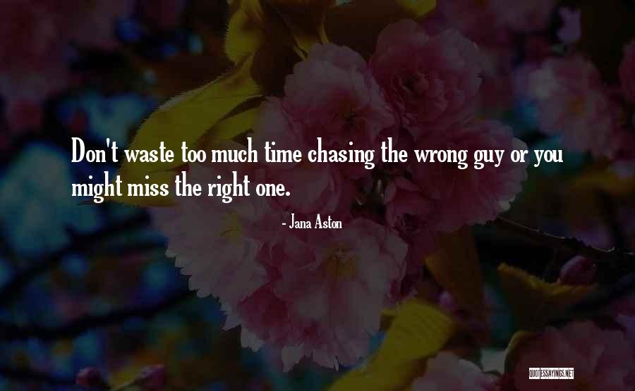 Right One Wrong Time Quotes By Jana Aston