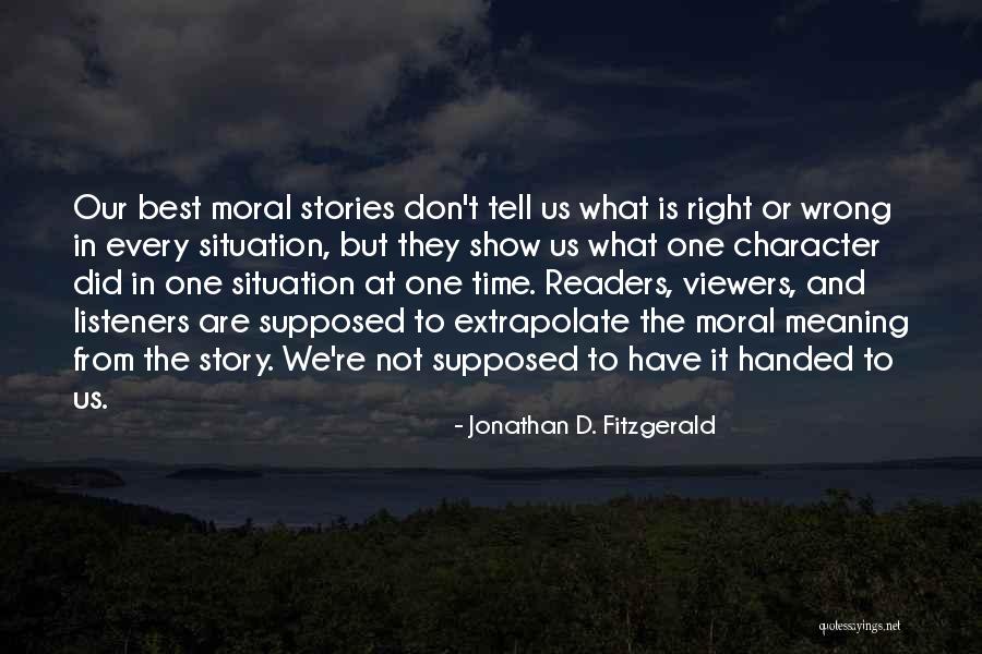 Right One Wrong Time Quotes By Jonathan D. Fitzgerald Right One Wrong Time Quotes By Jonathan D. Fitzgerald