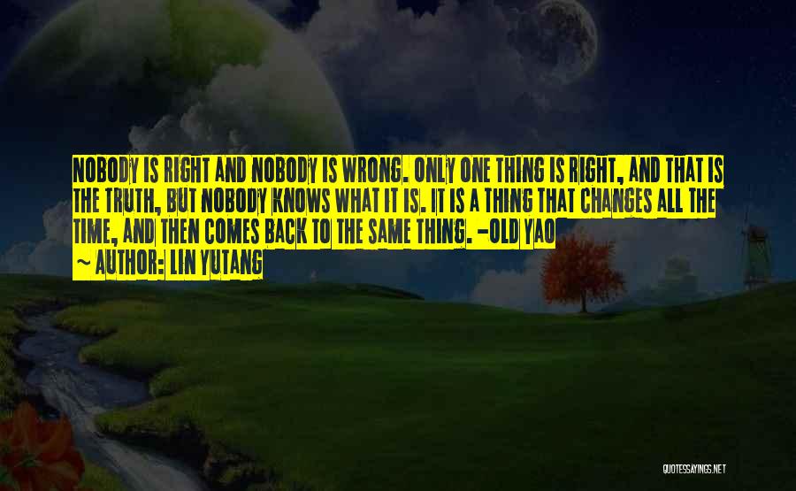 Right One Wrong Time Quotes By Lin Yutang