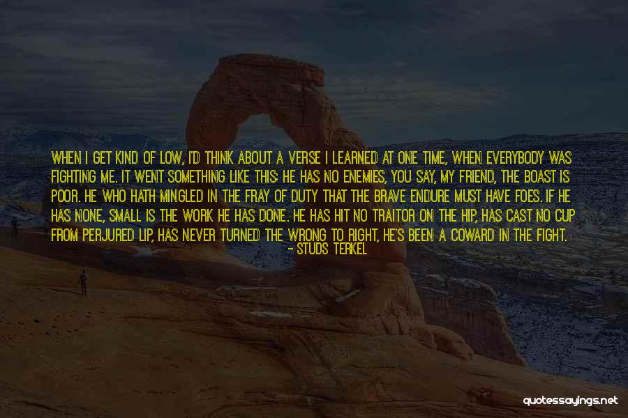 Right One Wrong Time Quotes By Studs Terkel Right One Wrong Time Quotes By Studs Terkel