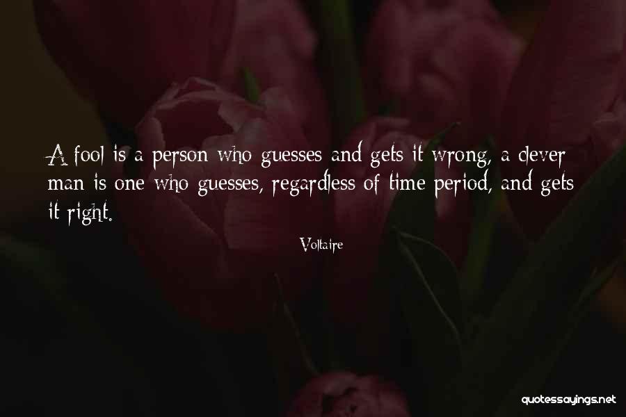 Right One Wrong Time Quotes By Voltaire