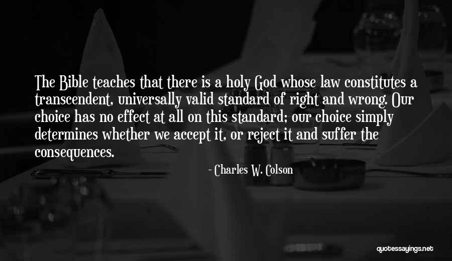 Right Or Wrong Choice Quotes By Charles W. Colson Right Or Wrong Choice Quotes By Charles W. Colson