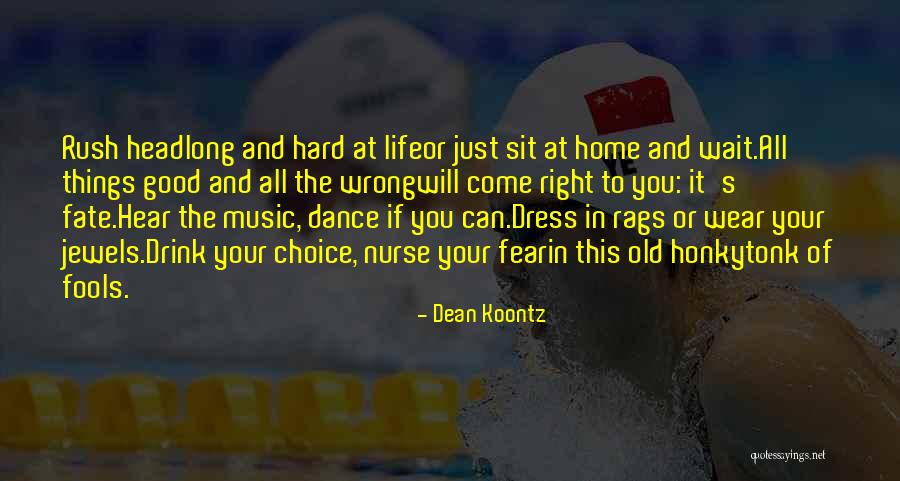 Right Or Wrong Choice Quotes By Dean Koontz Right Or Wrong Choice Quotes By Dean Koontz
