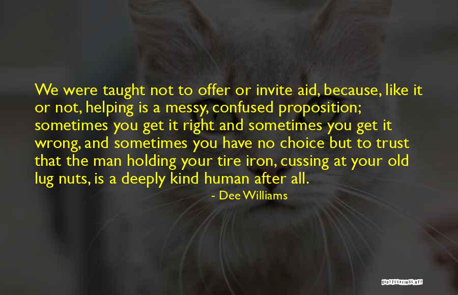 Right Or Wrong Choice Quotes By Dee Williams Right Or Wrong Choice Quotes By Dee Williams