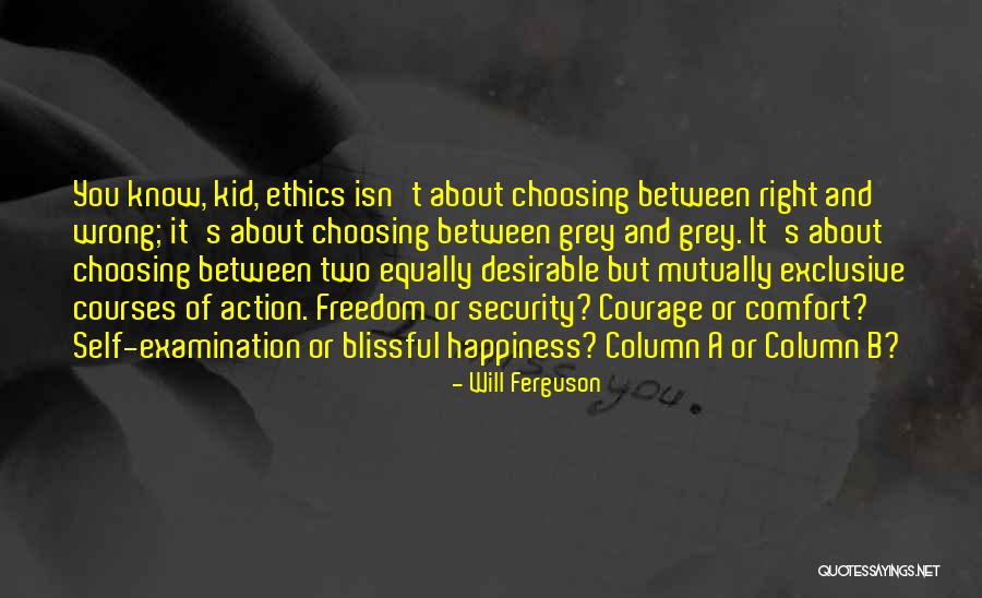 Right Or Wrong Choice Quotes By Will Ferguson Right Or Wrong Choice Quotes By Will Ferguson