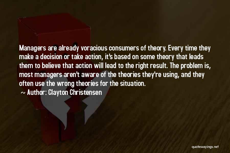 Right Or Wrong Decision Quotes By Clayton Christensen