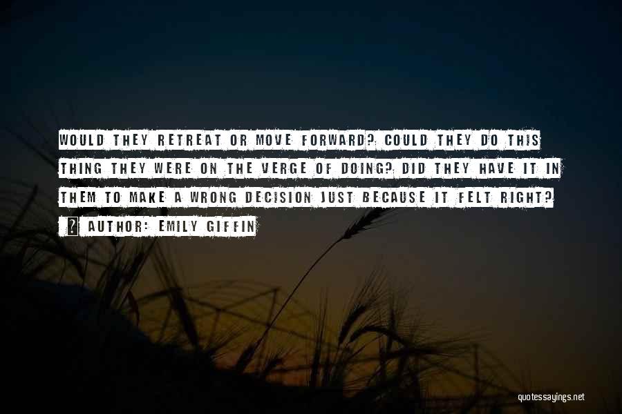 Right Or Wrong Decision Quotes By Emily Giffin