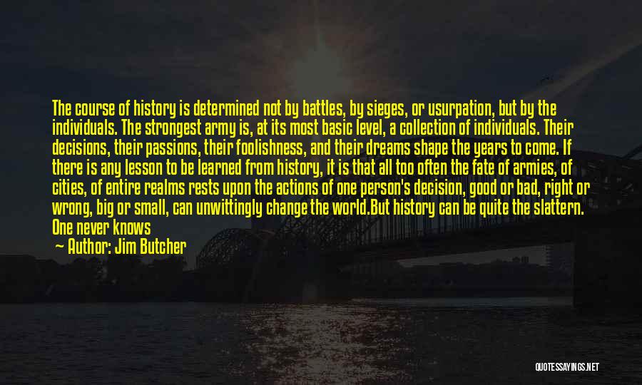 Right Or Wrong Decision Quotes By Jim Butcher