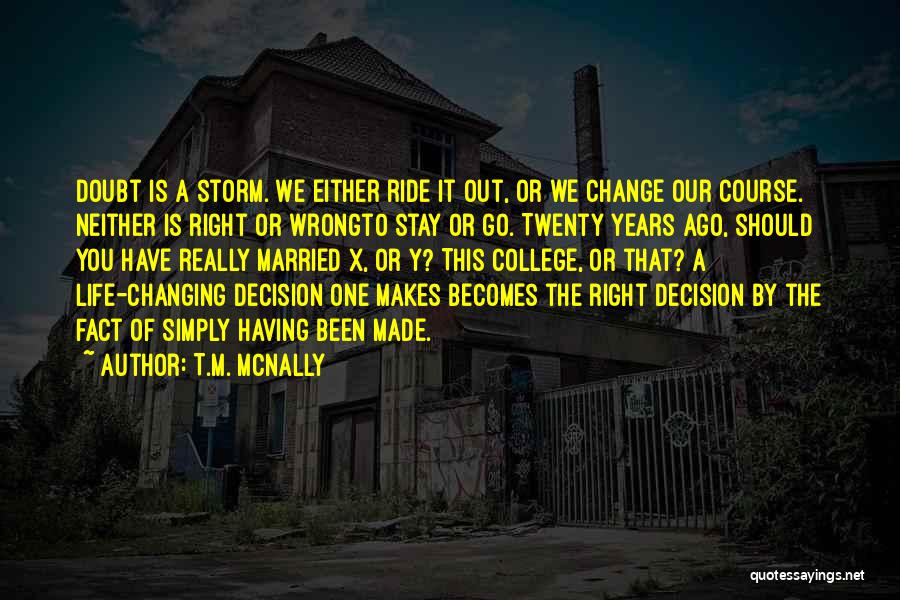 Right Or Wrong Decision Quotes By T.M. McNally