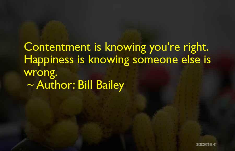 Right Or Wrong Happiness Quotes By Bill Bailey