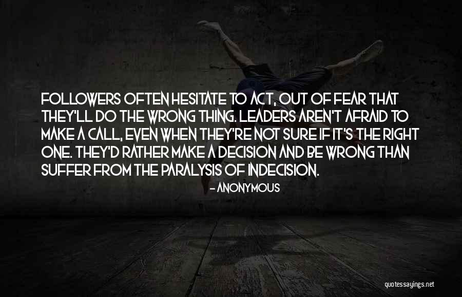 Right Or Wrong Make A Decision Quotes By Anonymous Right Or Wrong Make A Decision Quotes By Anonymous