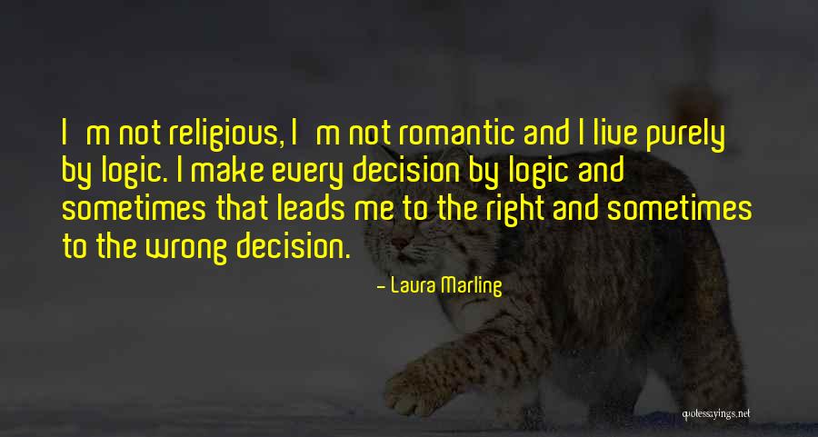 Right Or Wrong Make A Decision Quotes By Laura Marling Right Or Wrong Make A Decision Quotes By Laura Marling