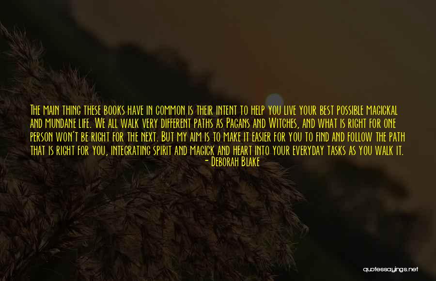 Right Path In Life Quotes By Deborah Blake Right Path In Life Quotes By Deborah Blake