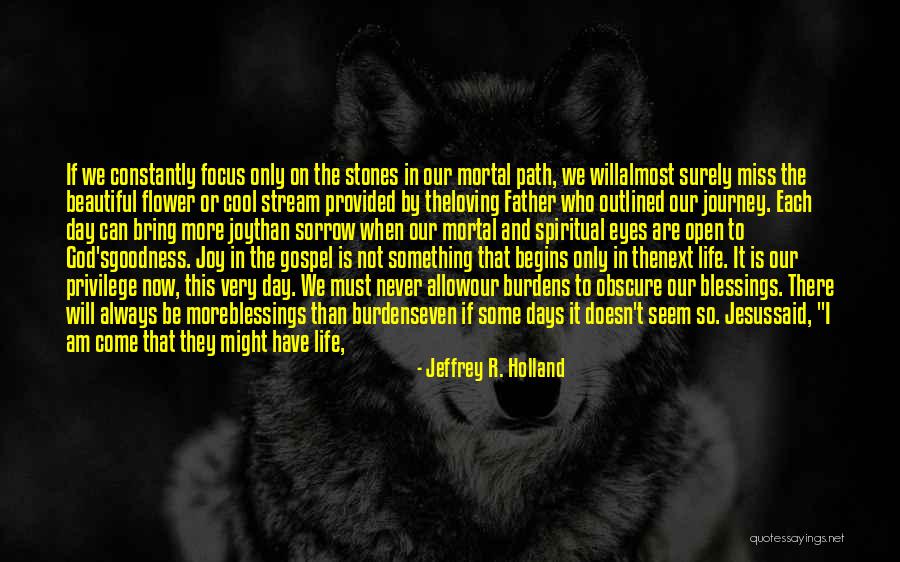 Right Path In Life Quotes By Jeffrey R. Holland Right Path In Life Quotes By Jeffrey R. Holland