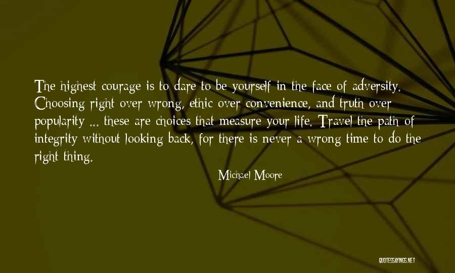 Right Path In Life Quotes By Michael Moore Right Path In Life Quotes By Michael Moore