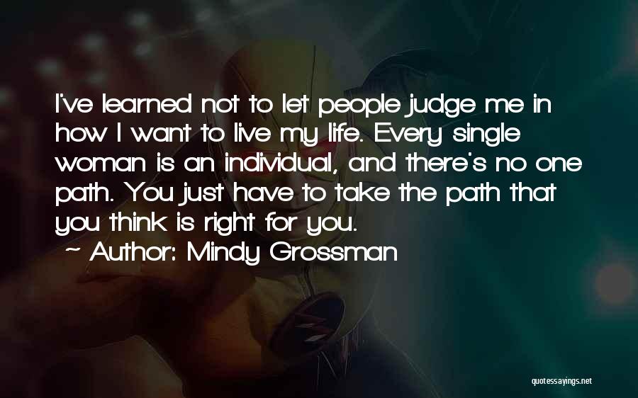 Right Path In Life Quotes By Mindy Grossman