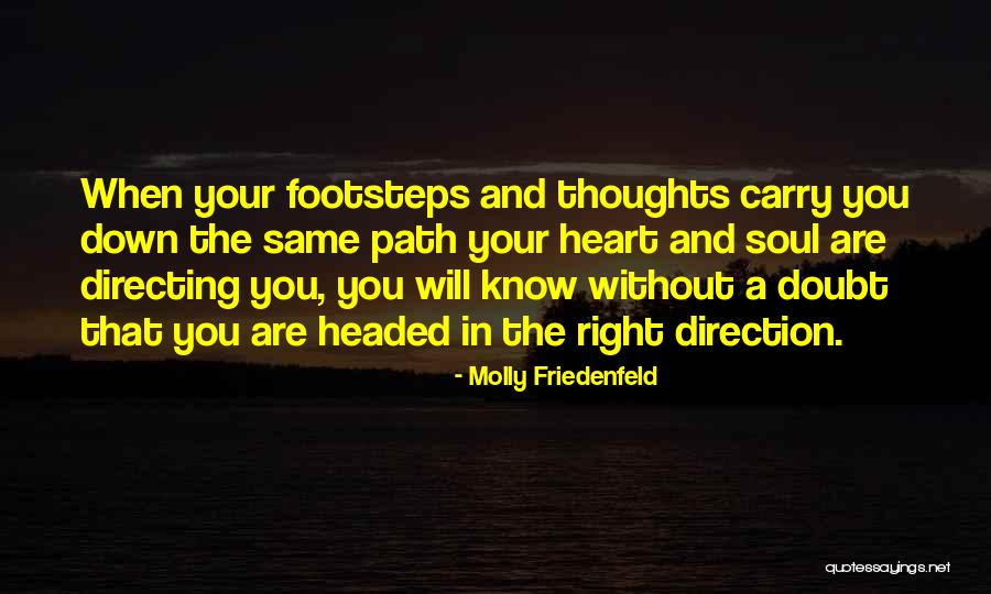 Right Path In Life Quotes By Molly Friedenfeld Right Path In Life Quotes By Molly Friedenfeld