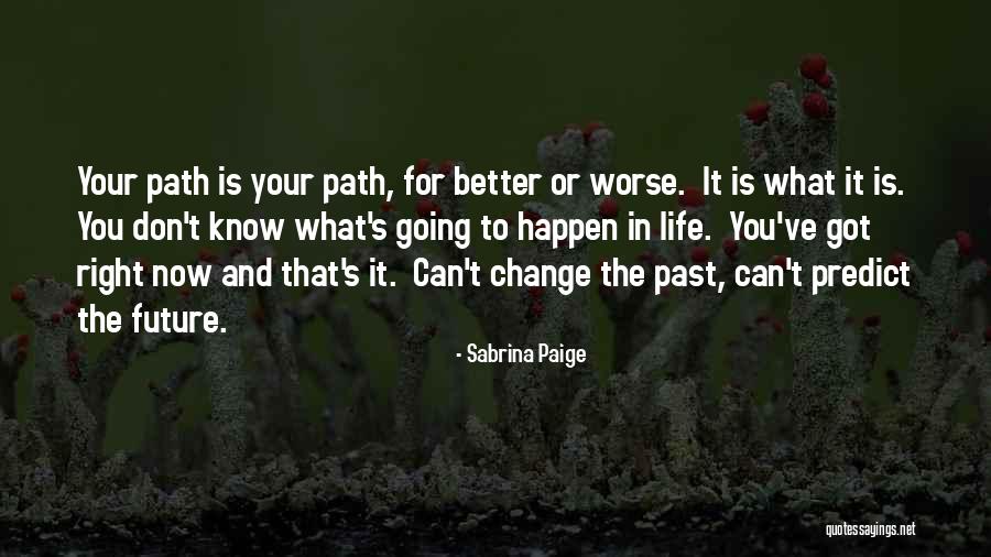 Right Path In Life Quotes By Sabrina Paige