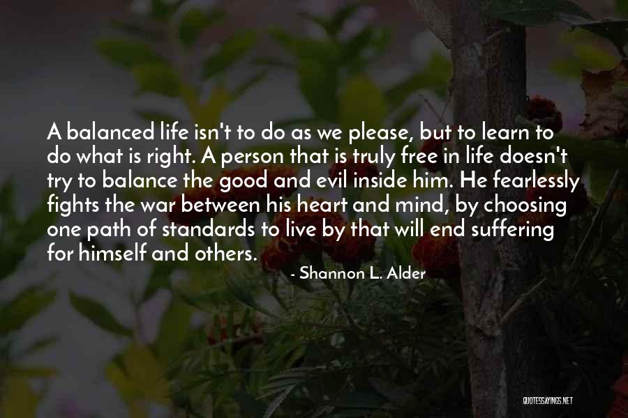 Right Path In Life Quotes By Shannon L. Alder Right Path In Life Quotes By Shannon L. Alder