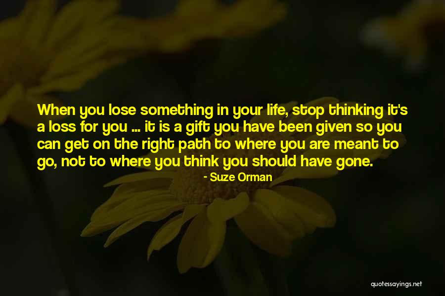 Right Path In Life Quotes By Suze Orman Right Path In Life Quotes By Suze Orman