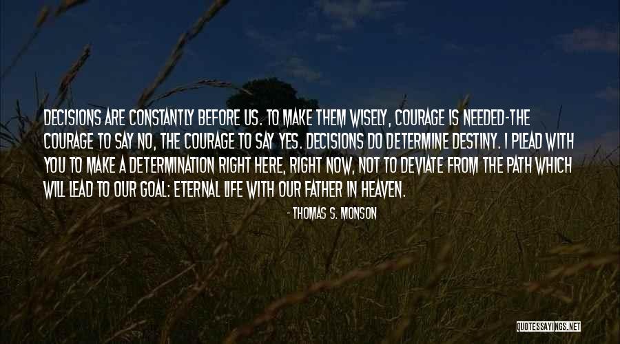 Right Path In Life Quotes By Thomas S. Monson Right Path In Life Quotes By Thomas S. Monson