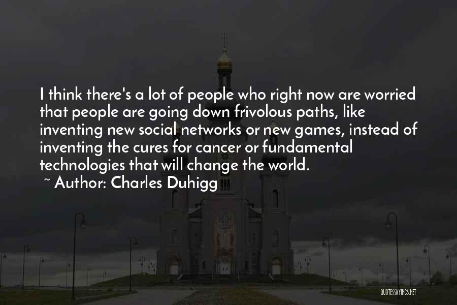 Right Paths Quotes By Charles Duhigg