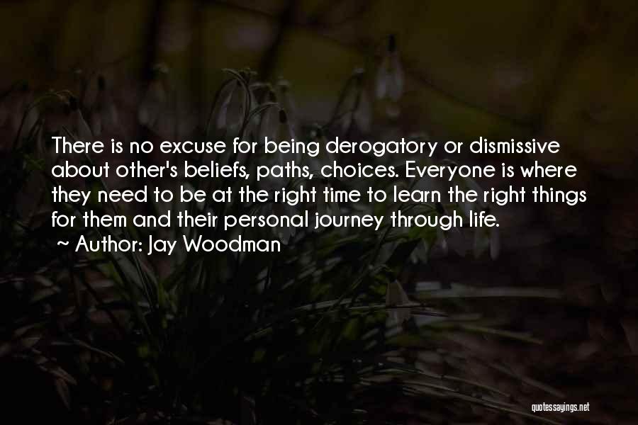 Right Paths Quotes By Jay Woodman