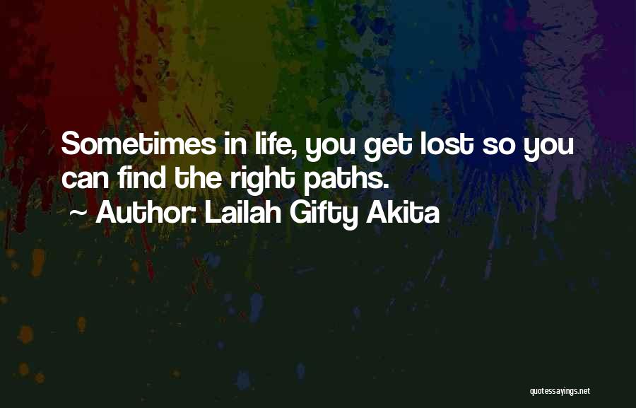 Right Paths Quotes By Lailah Gifty Akita