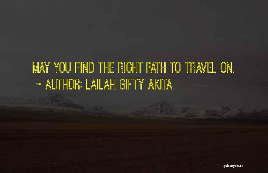 Right Paths Quotes By Lailah Gifty Akita