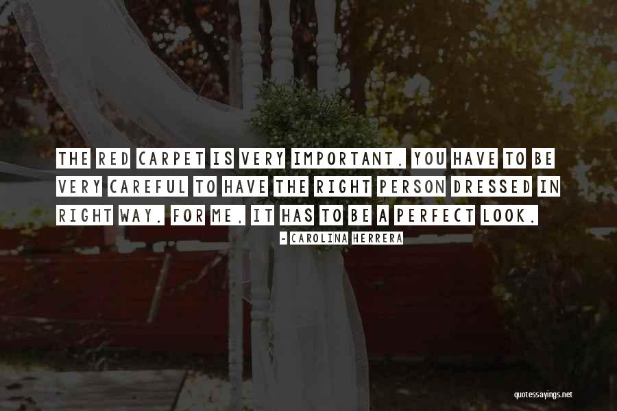 Right Person Important Quotes By Carolina Herrera Right Person Important Quotes By Carolina Herrera