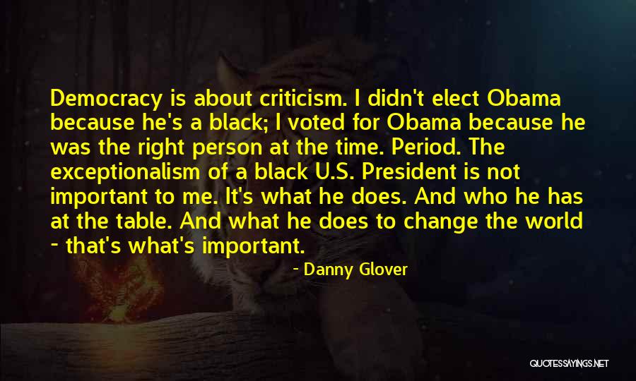 Right Person Important Quotes By Danny Glover Right Person Important Quotes By Danny Glover